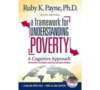 Framework for Understanding Poverty Manual: A Cognitive Approach: 1