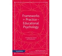 Frameworks for Practice in Educational Psychology, Second Edition : A Textbook for Trainees and Practitioners