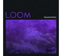 Frameworks - Loom [VINYL]
