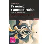 Framing Communication: Decode the Language of Power