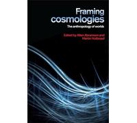 Framing Cosmologies: The Anthropology of Worlds
