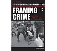 Framing Crime: Cultural Criminology and the Image