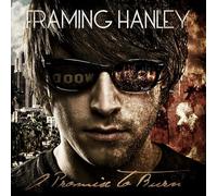 Framing Hanley - A Promise to Burn [Import]