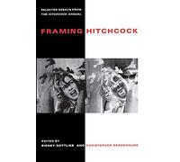 Framing Hitchcock: Selected Essays from the "Hitchcock Annual" (Contemporary Film & Television): Selected Essays from the "Hitchcock Annual (Contemporary Approaches to Film and Media Series)