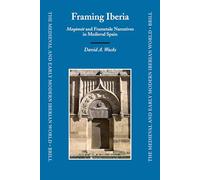 Framing Iberia: Maqamat and Frametale Narratives in Medieval Spain: Maqama and Frametale Narratives in Medieval Spain (Medieval and Early Modern ... Narratives in Medieval Spain: 33 (History)