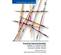 Framing Intersectionality – Debates on a Multi-Faceted Concept in Gender Studies