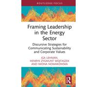 Framing Leadership in the Energy Sector : Discursive Strategies for Communicating Sustainability and Corporate Values