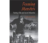 Framing Monsters: Fantasy Film and Social Alienation