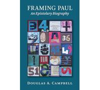 Framing Paul: An Epistolary Biography
