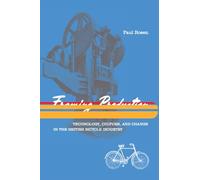 Framing Production - Technology, Culture, and Change in the British Bicycle Industry (Inside Technology)
