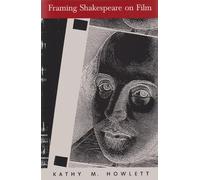 Framing Shakespeare on Film: How the Frame Reveals Meaning