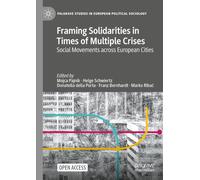 Framing Solidarities in Times of Multiple Crises: Social Movements across European Cities (Palgrave Studies in European Political Sociology)