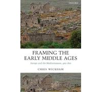 Framing the Early Middle Ages: Europe and the Mediterranean, 400-800