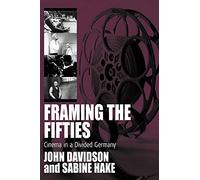 Framing the Fifties: Cinema in a Divided Germany: 4 (Film Europa, 4)