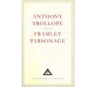 Framley Parsonage: Anthony Trollope (Everyman's Library CLASSICS)