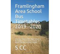 Framlingham Area School Bus Timetables 2019 - 2020: Covering Thomas Mills High School & Dennington, Earl Soham, Easton, Sir Robert Hitcham Primary Schools