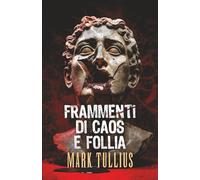 Frammenti di Caos e Follia