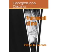 Frammenti di me: Oltre le parole