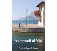 Frammenti di Vita: Poesie di Deborah Saggia