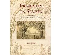 Frampton on Severn: Portrait of a Victorian Village