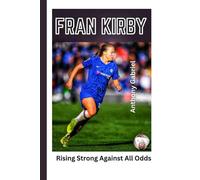 FRAN KIRBY: Rising Strong Against All Odds