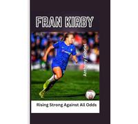 FRAN KIRBY: Rising Strong Against All Odds