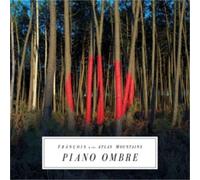 FRAN‡OIS & THE ATLAS MOUNTAINS - PIANO OMBRE NEW CD