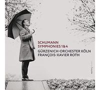 Fran?ois-Xavier Roth; G?rzenich-Orchester K?ln - Schumann: Symphonies 1 & 4