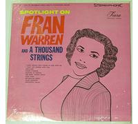 Fran Warren - Spotlight On Fran Warren And A Thousand Strings