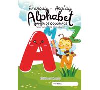 Français Alphabet - Cahier de Coloriage et de Tracé: Apprendre l'alphabet en français et en anglais avec 26 animaux adorables. Pour les enfants de 3 à 7 ans.