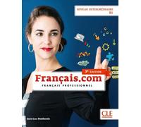 Français.com intermédiaire élève 3ème édition: Français professionnel - Avec le Guide de la communication