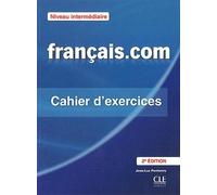 Francais.Com Nouvelle Edition: Cahier D'Exercices 2 (French Edition) 2? , 1? imp edition by Jean-Luc Penfornis (2013) Paperback