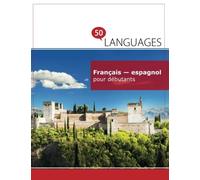 Français - espagnol pour débutants: Un Livre Bilingue