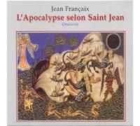 Francaix J - L'apocalypse Selon St Jean, Oratorio Fantastique E