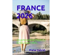FRANCE 2026: COUNTRYSIDE RETREATS & RURAL ROAD TRIPS