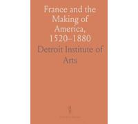 France and the Making of America, 1520-1880: Art, maps, and objects tracing French influence from exploration to the early republic