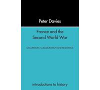 France and the Second World War: Resistance, Occupation and Liberation (Introduction to History)