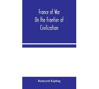 France At War: On The Frontier Of Civilization