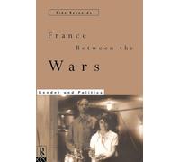 France Between the Wars: Gender and Politics