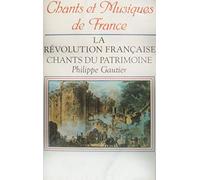 France, Chants et Musiques de - La Revolution Francaise