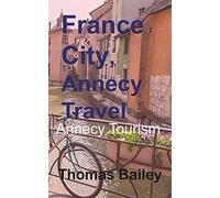 France City, Annecy Travel: Annecy Tourism