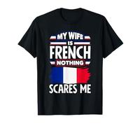 France French France Flag My Wife Is French Funny T-Shirt