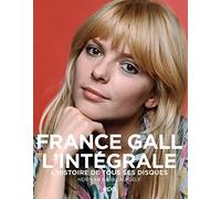 France Gall - L'intégrale: L'histoire de tous ses disques
