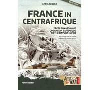 France in Centrafrique : From Bokassa and Operation Barracude to the Days of EUFOR