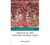 France in the Central Middle Ages 900-1200 - 9780198731856