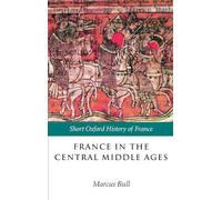 France in the Central Middle Ages 900-1200 - 9780198731856