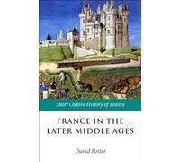 France in the Later Middle Ages 1200-1500 by David Potter (Paperback, 2003)