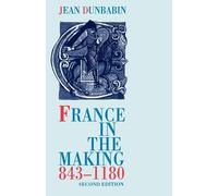 Dunbabin - France in the Making 843-1180 - New paperback or softback - N555z