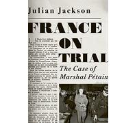 France on Trial: The Case of Marshal Petain