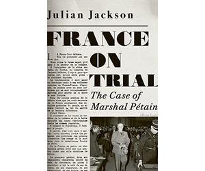 France on Trial: The Case of Marshal Pétain